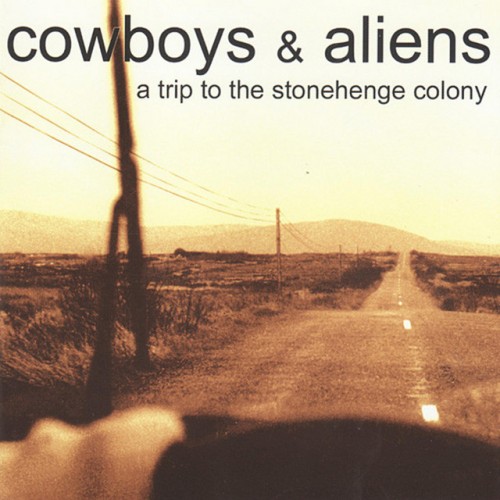 Cowboys & Aliens – A Trip To The Stonehenge Colony (2001)