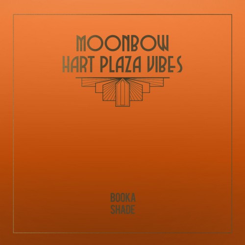Booka Shade – Moonbow / Hart Plaza Vibes (2024)