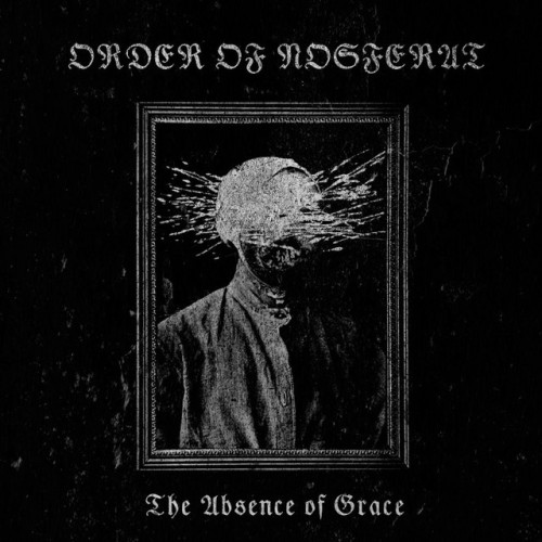 Order Of Nosferat-The Absence Of Grace-CD-FLAC-2024-TOTENKVLT