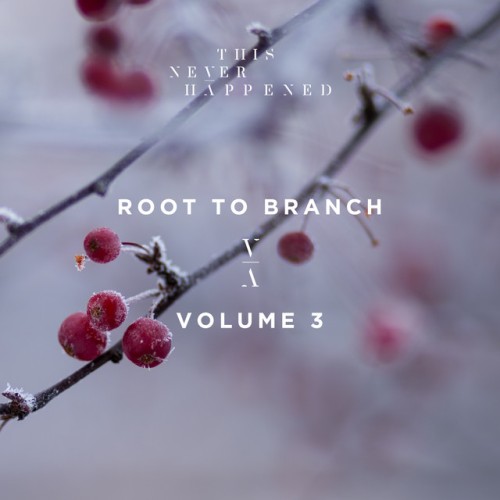 Various Artists – Root to Branch, Vol. 3 (2018)
