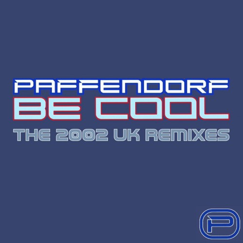 Paffendorf – Be Cool (The 2002 UK Remixes) (2024)