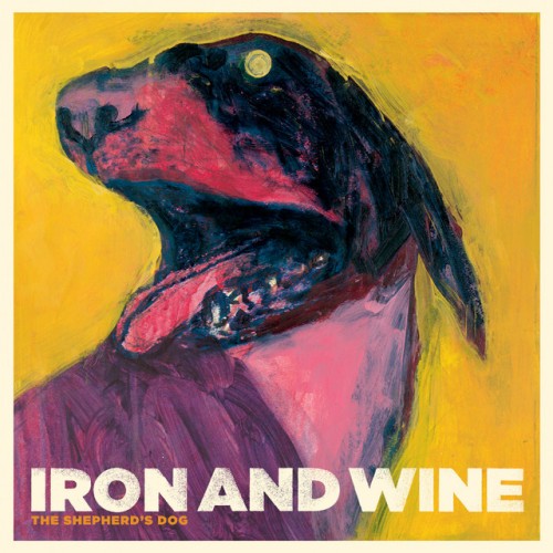 Iron & Wine – The Shepherd’s Dog (2007)
