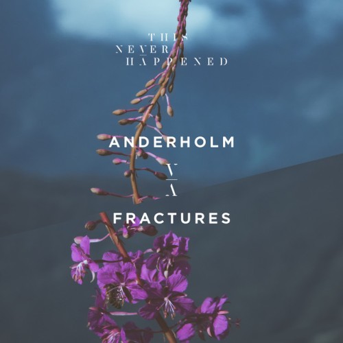 Anderholm-Fractures-(TNH024E)-24BIT-WEB-FLAC-2019-BABAS