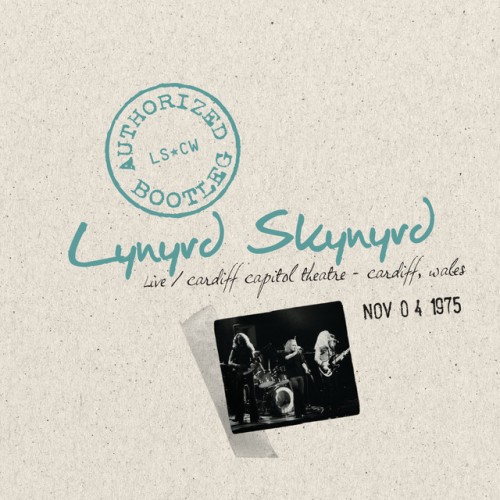Lynyrd Skynyrd – Authorized Bootleg: Live Cardiff Capitol Theatre, Cardiff, Wales, November 4, 1975 (2009)