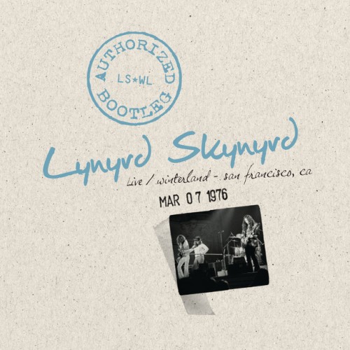 Lynyrd Skynyrd - Authorized Bootleg: Live Winterland San Francisco, CA 3/7/76 (2009) Download