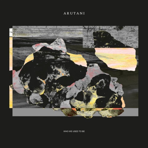 Arutani - Who We Used to Be (2024) Download