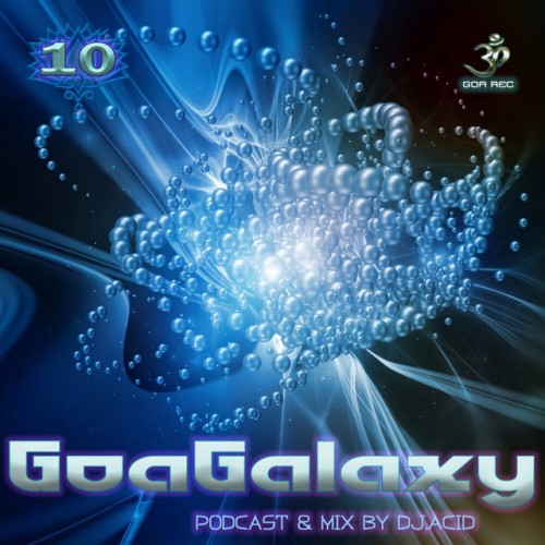 Various Artists – Goa Galaxy: Podcast & Mix by DJ Acid, Vol. 10 (2020)