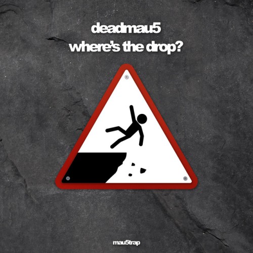 deadmau5 – Where’s the drop (2018)