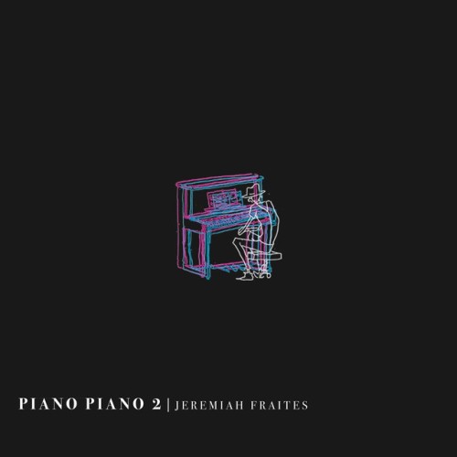 Jeremiah Fraites – Piano Piano 2 (2024) [24Bit-96kHz] FLAC [PMEDIA] ⭐️