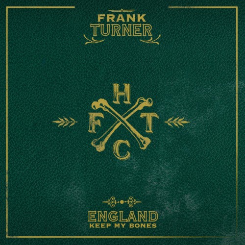 Frank Turner - England Keep My Bones (2011) Download