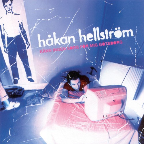 Håkan Hellström – Känn Ingen Sorg För Mig Göteborg (2000)