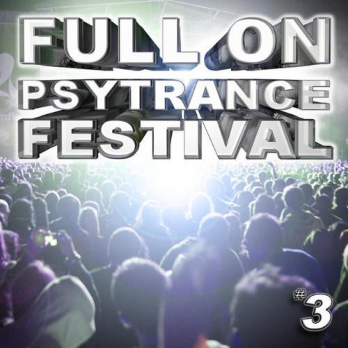 Various Artists – Full on Psytrance Festival V3 (2010)