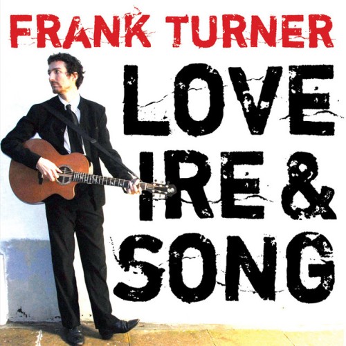 Frank Turner – Love Ire & Song (2007)
