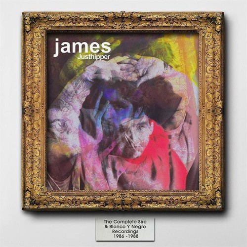 James – Justhipper: The Complete Sire & Blanco Y Negro Recordings 1986-1988 (2020)