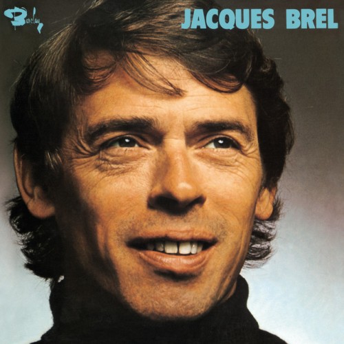 Jacques Brel – Ne Me Quittes Pas: Nouveaux Enregistrements 1972 (2013)