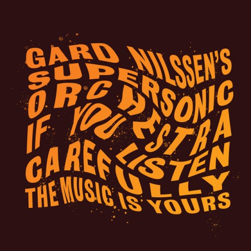 Gard Nilssens Supersonic Orchestra-If You Listen Carefully The Music Is Yours-(ODINLP9572)-24BIT-WEB-FLAC-2020-BABAS