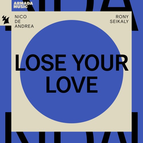 Nico de Andrea & Rony Seikaly – Lose Your Love (2024)
