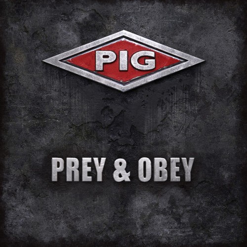 Pig – Prey & Obey (2017)