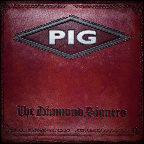 Pig – The Diamond Sinners (2016)