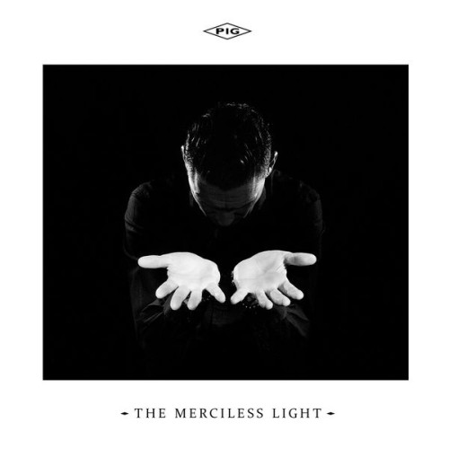 Pig – The Merciless Light (2022)