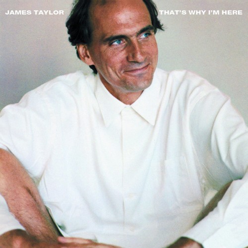 James Taylor – That’s Why I’m Here (1985)