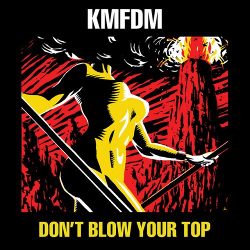 KMFDM-Dont Blow Your Top-16BIT-WEB-FLAC-1988-OBZEN