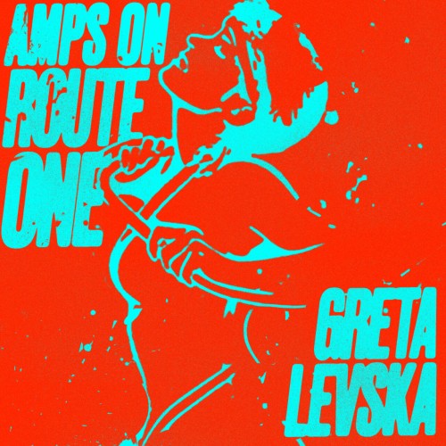 Greta Levska – Amps On Route One (2024)