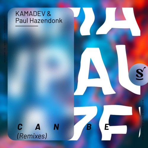 KAMADEV & Paul Hazendonk – Can Be (Remixes) (2024)