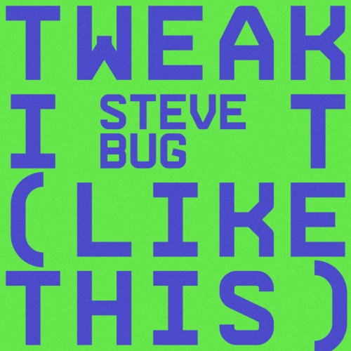 Steve Bug - Tweak It (Like This) (2024) Download