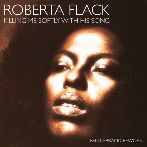 Roberta Flack - Killing Me Softly With His Song (Ben Liebrand Rework) (2024) Download