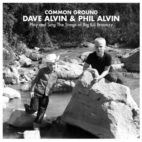 Dave Alvin & Phil Alvin – Common Ground: Dave Alvin & Phil Alvin Play And Sing The Songs Of Big Bill Broonzy (2014)