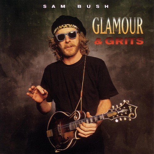 Sam Bush-Glamour And Grits-16BIT-WEB-FLAC-1996-OBZEN