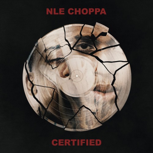 NLE Choppa – Certified (2024)