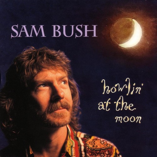 Sam Bush-Howlin At The Moon-16BIT-WEB-FLAC-1998-OBZEN