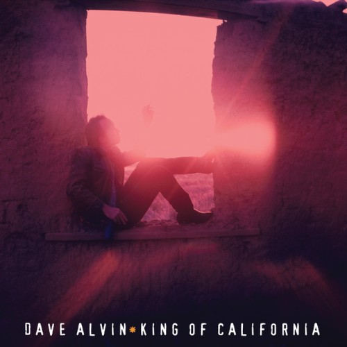 Dave Alvin – King Of California (25th Anniversary) (2019)