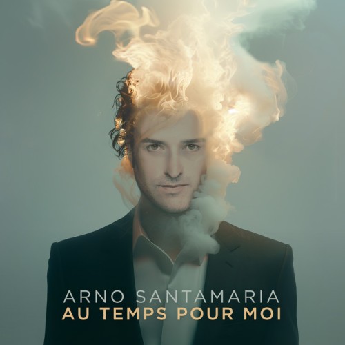 Arno Santamaria - Au temps pour moi (2024) Download