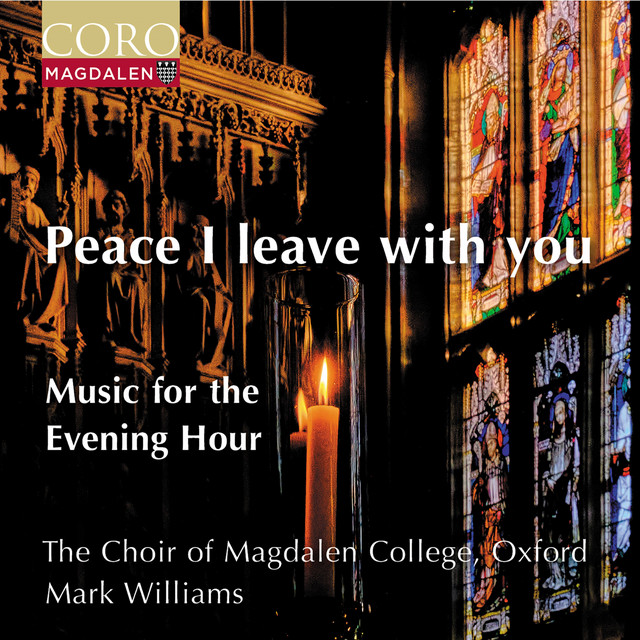 The Choir of Magdalen College Oxford - Peace I Leave With You - Music for the Evening Hour (2024) [24Bit-192kHz] FLAC [PMEDIA] ⭐️ Download