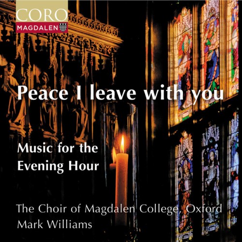 The Choir of Magdalen College, Oxford - Peace I Leave With You - Music for the Evening Hour (2024) Download