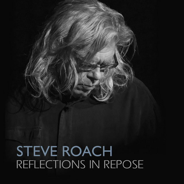 Steve Roach - Reflections in Repose (2024) [24Bit-96kHz] FLAC [PMEDIA] ⭐️