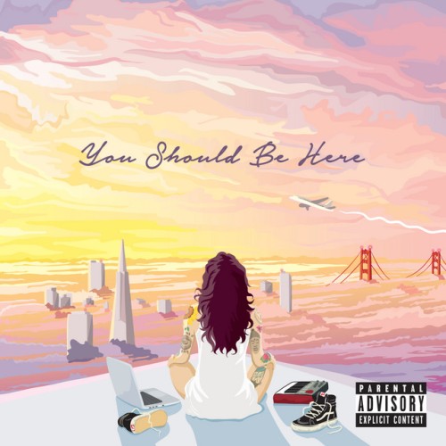 Kehlani - You Should Be Here (2015) Download
