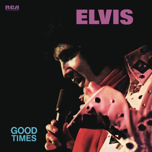 Elvis Presley – Good Times (2013)