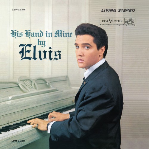 Elvis Presley – His Hand In Mine (2015)