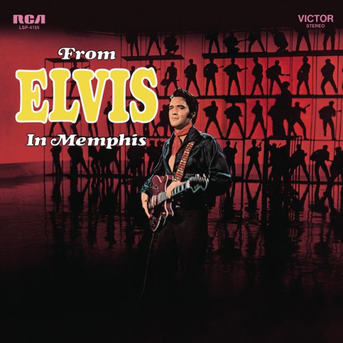 Elvis Presley – From Elvis In Memphis (2016)