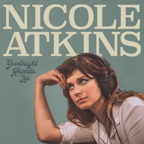 Nicole Atkins - Goodnight Rhonda Lee (2017) Download