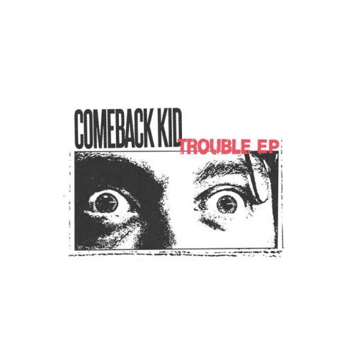 Comeback Kid-Trouble EP-VINYL-FLAC-2024-FATHEAD