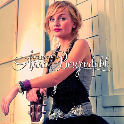 Anna Bergendahl – Yours Sincerely (2010)