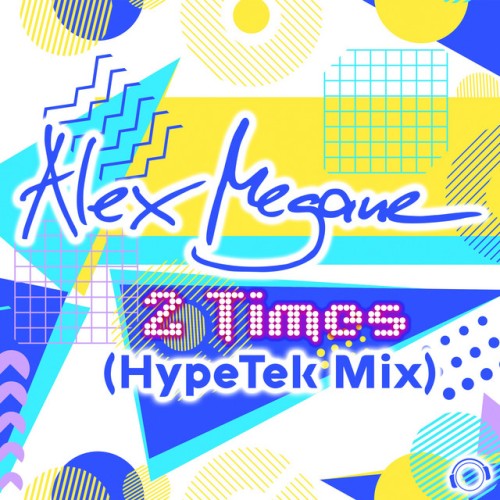 Alex Megane – 2 Times (HypeTek Mix) (2024)