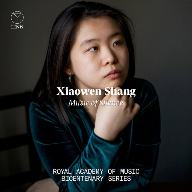 Xiaowen Shang - Music of Silence (The Royal Academy of Music Bicentenary Series) (2024) [24Bit-192kHz] FLAC [PMEDIA] ⭐️ Download