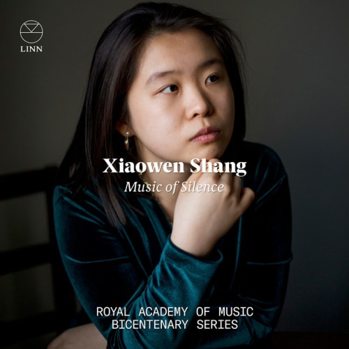 Xiaowen Shang - Music of Silence (The Royal Academy of Music Bicentenary Series) (2024) Download