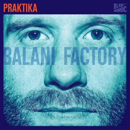 praktika - Balani Factory (2024) Download